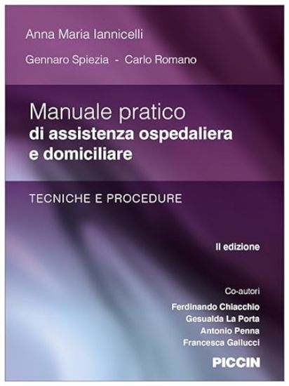 Immagine di MANUALE PRATICO DI ASSISTENZA OSPEDALIERA E DOMICILIARE. TECNICHE E PROCEDURE