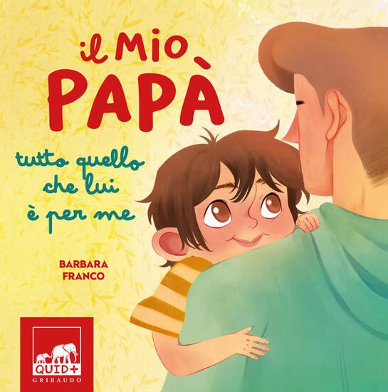 Immagine di MIO PAPA`. TUTTO QUELLO CHE LUI E` PER ME. EDIZ. A COLORI (IL)