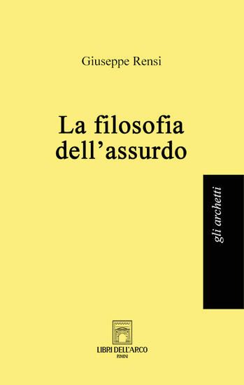 Immagine di FILOSOFIA DELL`ASSURDO (LA)