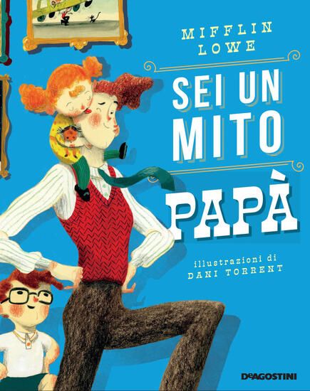 Immagine di SEI UN MITO PAPA`. EDIZ. A COLORI