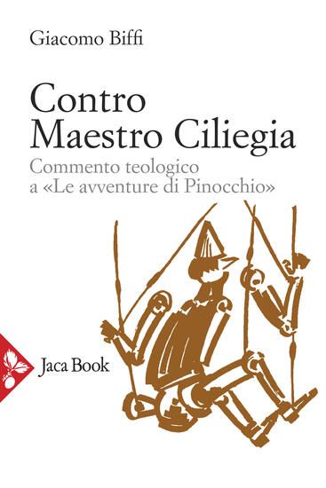 Immagine di CONTRO MAESTRO CILIEGIA. COMMENTO TEOLOGICO A «LE AVVENTURE DI PINOCCHIO»