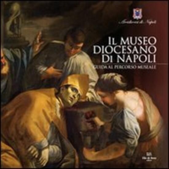 Immagine di MUSEO DIOCESANO DI NAPOLI. GUIDA AL PERCORSO MUSEALE (IL)