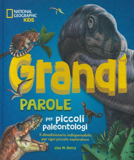 Immagine di GRANDI PAROLE PER PICCOLI PALEONTOLOGI. EDIZ. A COLORI