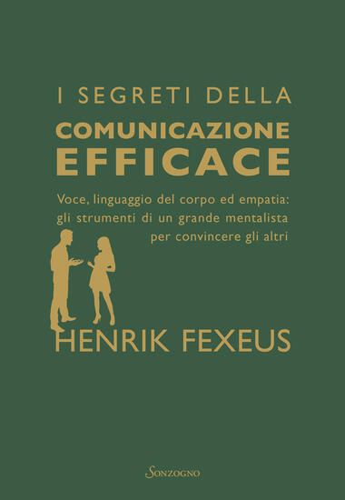 Immagine di SEGRETI DELLA COMUNICAZIONE EFFICACE. VOCE, LINGUAGGIO DEL CORPO ED EMPATIA: GLI STRUMENTI DI UN...