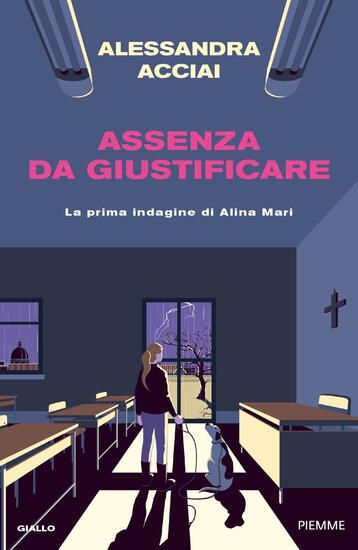 Immagine di ASSENZA DA GIUSTIFICARE. LA PRIMA INDAGINE DI ALINA MARI