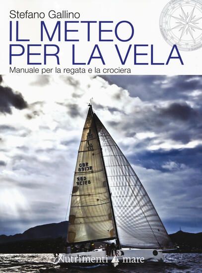 Immagine di METEO PER LA VELA. MANUALE PER LA REGATA E LA CROCIERA (IL)