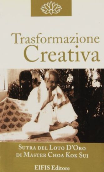 Immagine di TRASFORMAZIONE CREATIVA. LA PRATICA SPIRITUALE