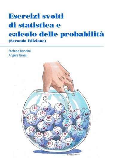 Immagine di ESERCIZI SVOLTI DI STATISTICA E CALCOLO DELLE PROBABILITA`