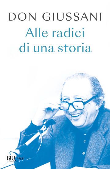 Immagine di DON GIUSSANI. ALLE RADICI DI UNA STORIA