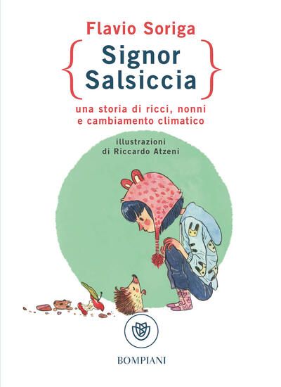 Immagine di SIGNOR SALSICCIA. UNA STORIA DI RICCI, NONNI E CAMBIAMENTO CLIMATICO