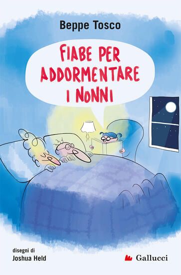 Immagine di FIABE PER ADDORMENTARE I NONNI. EDIZ. ILLUSTRATA