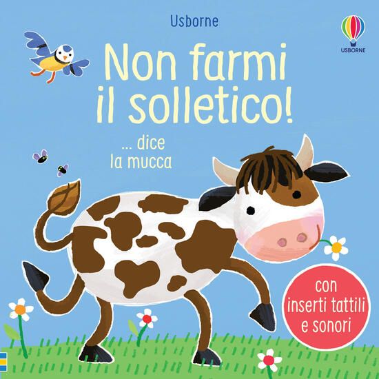 Immagine di NON FARMI IL SOLLETICO! ... DICE LA MUCCA. EDIZ. ILLUSTRATA