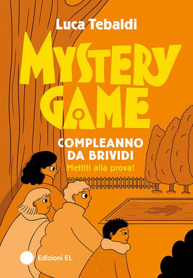 Immagine di MYSTERY GAME. COMPLEANNO DA BRIVIDI. EDIZ. ILLUSTRATA