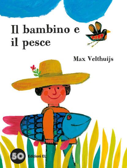 Immagine di BAMBINO E IL PESCE. EDIZ. A COLORI (IL)