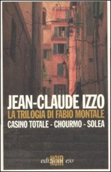 Immagine di TRILOGIA DI FABIO MONTALE: CASINO TOTALE-CHOURMO-SOLEA (LA)