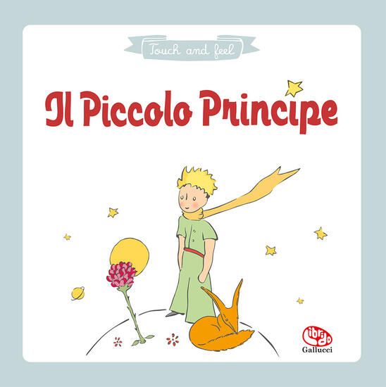 Immagine di PICCOLO PRINCIPE. TOCCA E SCOPRI. EDIZ. A COLORI (IL)