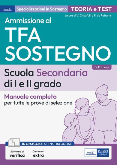 Immagine di AMMISSIONE AL TFA SOSTEGNO. SCUOLA SECONDARIA I E II GRADO. MANUALE COMPLETO PER TUTTE LE PROVE ...