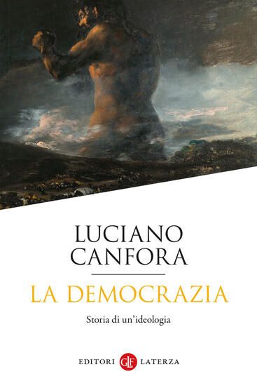 Immagine di DEMOCRAZIA. STORIA DI UN`IDEOLOGIA (LA)