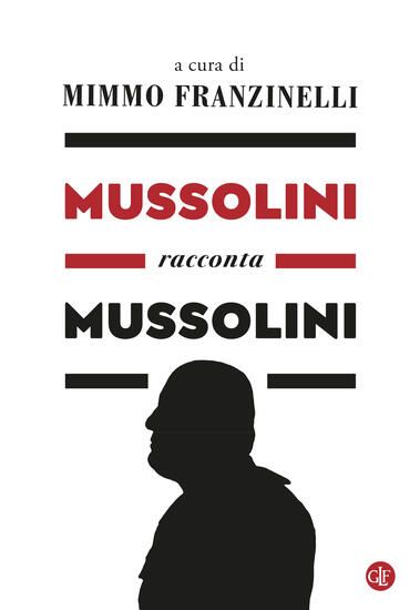 Immagine di MUSSOLINI RACCONTA MUSSOLINI