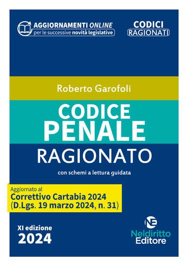 Immagine di CODICE PENALE RAGIONATO. AGGIORNATO AL DECRETO CORRETTIVO CARTABIA 2024