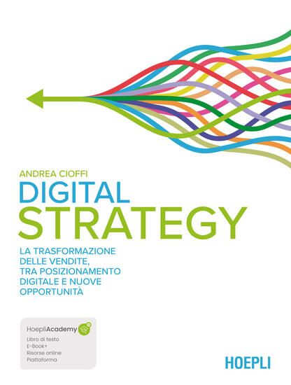 Immagine di DIGITAL STRATEGY. LA TRASFORMAZIONE DELLE VENDITE TRA POSIZIONAMENTO DIGITALE E NUOVE OPPORTUNITA`