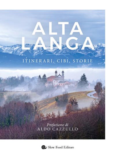 Immagine di ALTA LANGA. ITINERARI, CIBI, STORIE