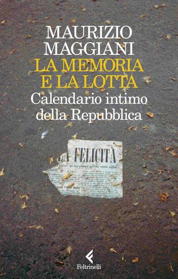 Immagine di MEMORIA E LA LOTTA. CALENDARIO INTIMO DELLA REPUBBLICA (LA)