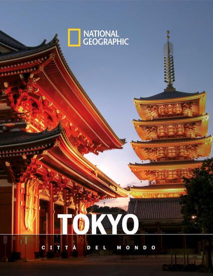 Immagine di TOKYO. CITTA` DEL MONDO. NATIONAL GEOGRAPHIC