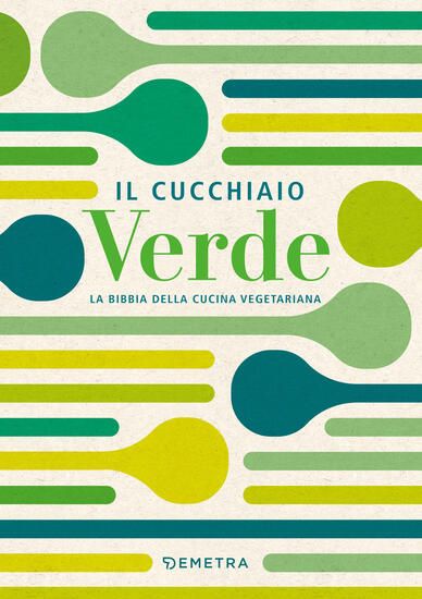 Immagine di CUCCHIAIO VERDE. LA BIBBIA DELLA CUCINA VEGETARIANA (IL)