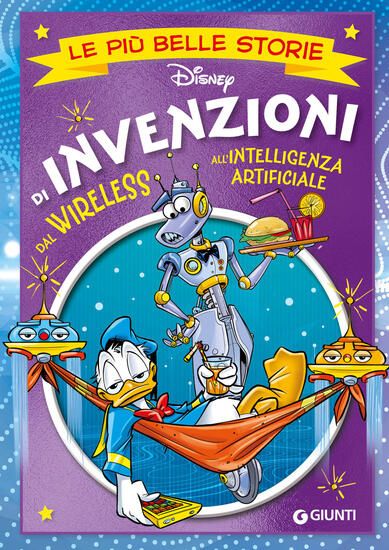 Immagine di INVENZIONI. DAL WIRELESS ALL`INTELLIGENZA ARTIFICIALE. LE PIU` BELLE STORIE DISNEY