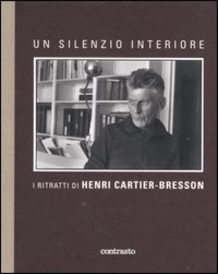 Immagine di SILENZIO INTERIORE. I RITRATTI DI HENRI CARTIER-BRESSON. EDIZ. ILLUSTRATA (UN)