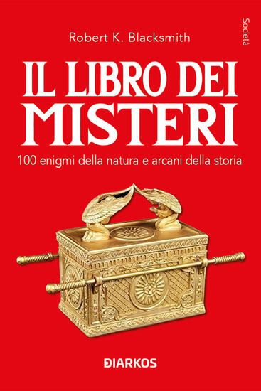 Immagine di LIBRO DEI MISTERI. 100 ENIGMI DELLA NATURA E ARCANI DELLA STORIA (IL)