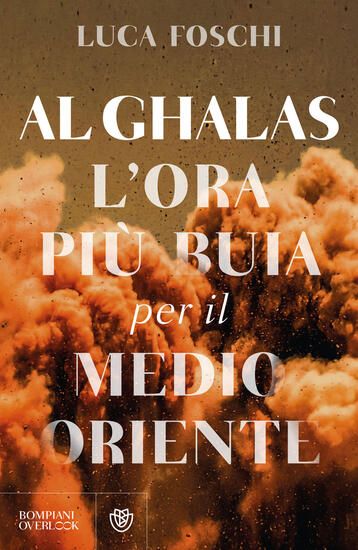 Immagine di AL GHALAS. L`ORA PIU` BUIA PER IL MEDIO ORIENTE