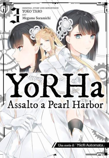 Immagine di YORHA: ASSALTO A PEARL HARBOR. UNA STORIA DI NIER:AUTOMATA - VOLUME 3