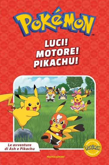 Immagine di LUCI! MOTORE! PIKACHU! POKEMON. LE AVVENTURE DI ASH E PIKACHU. EDIZ. A COLORI