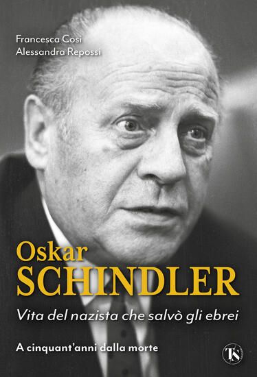 Immagine di OSKAR SCHINDLER. VITA DEL NAZISTA CHE DIVENTO` UN EROE