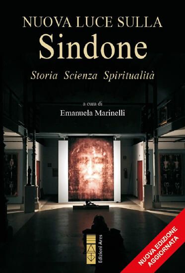 Immagine di NUOVA LUCE SULLA SINDONE. STORIA, SCIENZA, SPIRITUALITA`