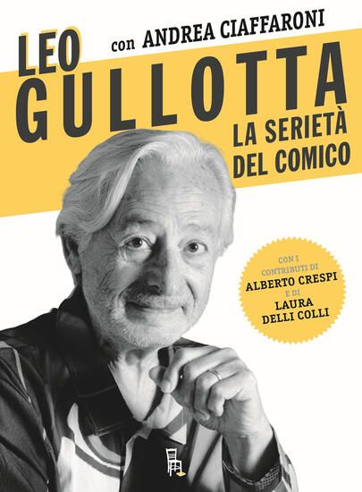 Immagine di LEO GULLOTTA, LA SERIETA` DEL COMICO