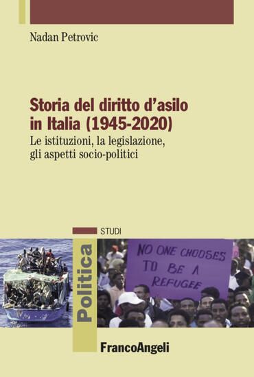 Immagine di STORIA DEL DIRITTO D`ASILO IN ITALIA (1945-2020). LE ISTITUZIONI, LA LEGISLAZIONE, GLI ASPETTI S...