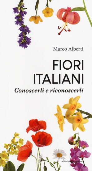 Immagine di FIORI ITALIANI. CONOSCERLI E RICONOSCERLI