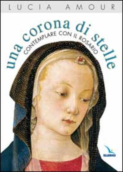 Immagine di CORONA DI STELLE. CONTEMPLARE CON IL ROSARIO (UNA)