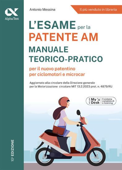 Immagine di ESAME PER LA PATENTE AM MANUALE TEORICO-PRATICO PER IL NUOVO PATENTINO PER CICLOMOTORI E MICROCA...