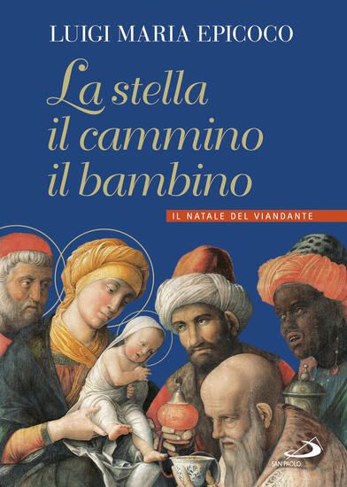 Immagine di STELLA, IL CAMMINO, IL BAMBINO. IL NATALE DEL VIANDANTE (LA)