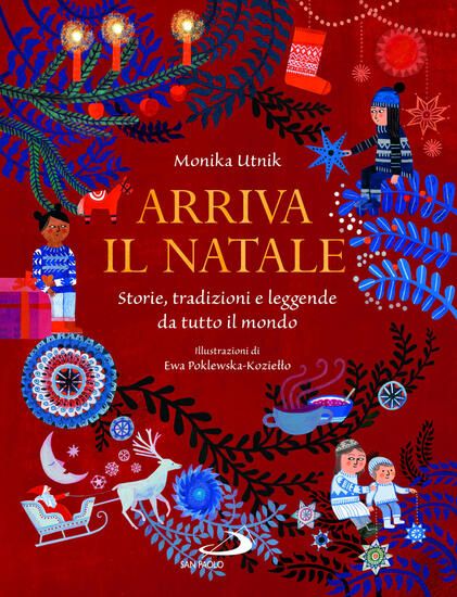 Immagine di ARRIVA IL NATALE. STORIE, TRADIZIONI E LEGGENDE DA TUTTO IL MONDO. EDIZ. ILLUSTRATA