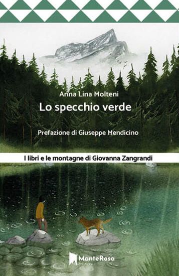 Immagine di SPECCHIO VERDE. I LIBRI E LE MONTAGNE DI GIOVANNA ZANGRANDI (LO)