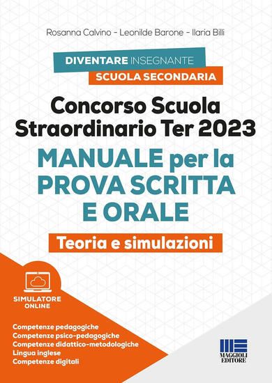 Immagine di CONCORSO SCUOLA STRAORDINARIO TER 2023. MANUALE PER LA PROVA SCRITTA E ORALE. TEORIA E SIMULAZIONI.