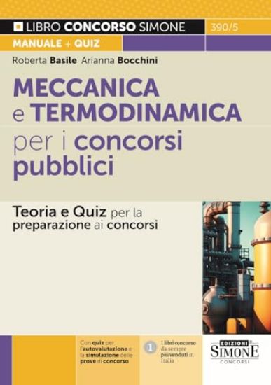 Immagine di MECCANICA E TERMODINAMICA PER I CONCORSI PUBBLICI. TEORIA E QUIZ PER LA PREPARAZIONE AI CONCORSI