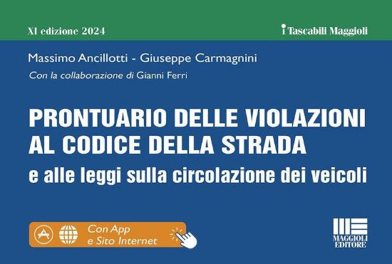 Immagine di PRONTUARIO DELLE VIOLAZIONI AL CODICE DELLA STRADA E ALLE LEGGI SULLA CIRCOLAZIONE DEI VEICOLI 2024