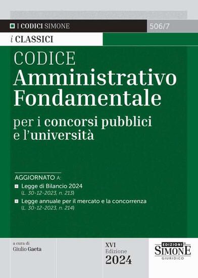 Immagine di CODICE AMMINISTRATIVO FONDAMENTALE PER I CONCORSI PUBBLICI E L`UNIVERSITA`