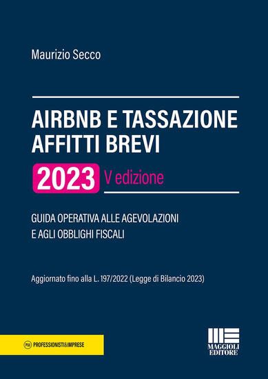 Immagine di AIRBNB E TASSAZIONE AFFITTI BREVI GUIDA OPERATIVA ALLE AGEVOLAZIONI E AGLI OBBLIGHI FISCALI